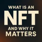 What Is an NFT and Why It Matters” on a textured gradient background, symbolizing the importance and evolving role of NFTs in 2025.